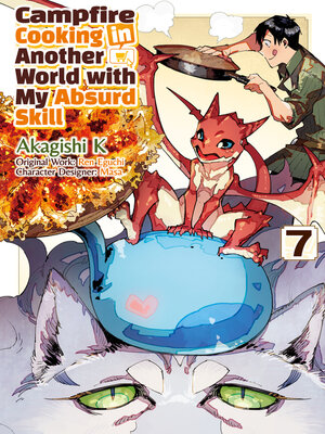 cover image of Campfire Cooking in Another World with My Absurd Skill, Volume 7